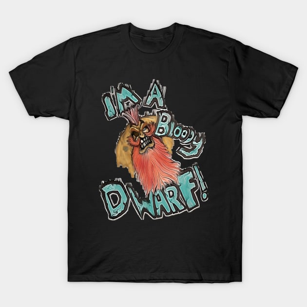 Bloody Dwarf T-Shirt by TheFluffenhammer